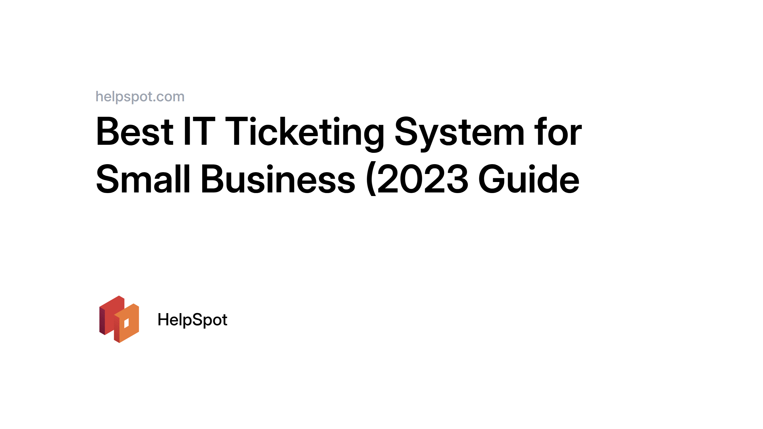 Best IT Ticketing System For Small Business 2023 Guide Best IT Ticketing System For Small Business 2023 Guide