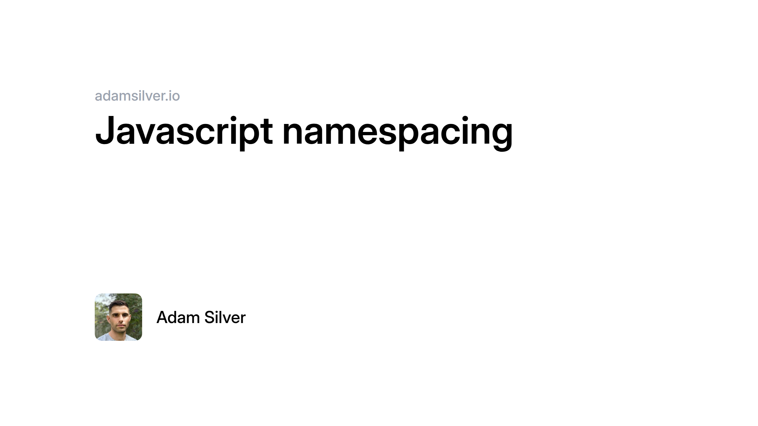 Javascript namespacing – Adam Silver – designer, London, UK